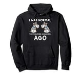 I Was Normal Two Miniature Schnauzers Ago Funny Schnauzer Pullover Hoodie