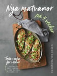 Nya matvanor på 4 veckor : testa vecka för vecka! - flexitarianskt, vegetariskt, clean eating och veganskt