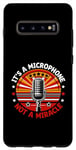 Galaxy S10+ It's A Microphone Not A Miracle Videoke Karaoke Singer Case