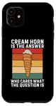 iPhone 11 Cream Horn Is The Answer Who Cares What The Question Is Case