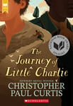Christopher Paul Curtis - The Journey of Little Charlie (Scholastic Gold) Bok