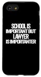 iPhone SE (2020) / 7 / 8 school is important but Lawyer is importanter Case