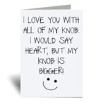 60 Second Makeover I Love You with All My Knob Would Say Heart But Greeting Card Wife Valentines Day Funny Birthday