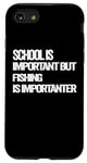 iPhone SE (2020) / 7 / 8 school is important but fishing is importanter Case