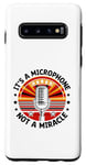 Galaxy S10 It's A Microphone Not A Miracle Videoke Karaoke Singer Case