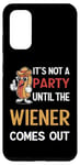 Coque pour Galaxy S20 Ce n'est pas une fête tant que The Wiener ne sort pas Funny Eating