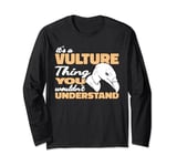 it's a Vultures Thing Birdwatching Carrion Scavenger Long Sleeve T-Shirt