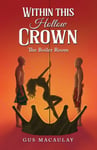 Gus Macaulay - Within this Hollow Crown The Boiler Room Bok