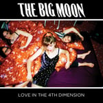 The Big Moon - Love In 4th Dimension (UK-import) CD
