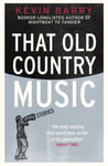Kevin Barry - That Old Country Music Bok