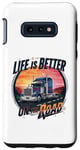 Galaxy S10e Life Is Better on the Road Gifts for Trucker fathers day Case