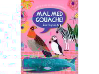 Mal Med Gouache | Zoë Ingram | Språk: Danska