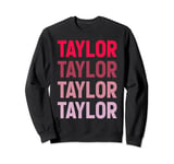 I Heart Taylor First Name I Love Personalized, I Love Taylor Sweatshirt