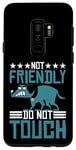 Coque pour Galaxy S9+ Not Friendly, Do Not Touch | |---