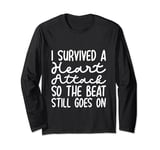 I Survived A Heart Attack So The Beat Still Goes On Long Sleeve T-Shirt