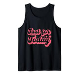 Just For Today - AA NA Recovery Sobriety Anniversary Sober Tank Top