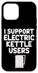 Coque pour iPhone 12 mini Je soutiens les utilisateurs de bouilloires électriques qui font bouillir de l'eau chaude, du café, du thé