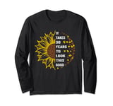 Funny 30th Birthday It Takes Me 30 Years To Look Good women Long Sleeve T-Shirt