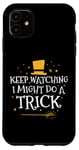 iPhone 11 Keep Watching I Might Do A Trick Funny Magician Magician Case