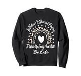It Takes A Special Person To Wake Up Early And Still Be Late Sweatshirt