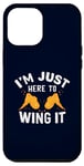 Coque pour iPhone 15 Pro Max I'm Just Here to Wing It Jeu de mots amusant avec ailes de poulet grillées