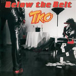 TKO : Below the Belt CD Collector’s  Remastered Album (2016)