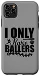 Coque pour iPhone 11 Pro Max I Only Raise Ballers Joueurs de Softball Garçons Filles Femmes Hommes