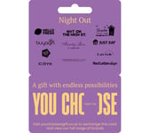YOU CHOOSE Night Out Gift Card - £15