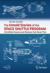 Davide Sivolella - The Untold Stories of the Space Shuttle Program Unfulfilled Dreams and Missions that Never Flew Bok