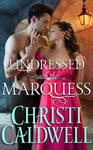 Christi Caldwell - Undressed with the Marquess Bok