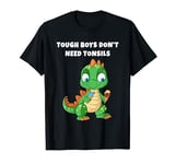 Tough Boys Don't Need Tonsils – Funny Dinosaur Graphic T-Shirt