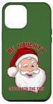 iPhone 15 Plus BE NAUGHTY SAVE SANTA A TRIP Funny Christmas Holiday Case