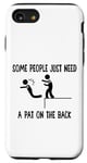 Coque pour iPhone SE (2020) / 7 / 8 Certaines personnes ont juste besoin d'une tape sur le dos