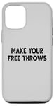 iPhone 12/12 Pro MAKE YOUR FREE THROWS Basketball Lovers Case
