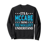 It's A Mccabe Thing Surname Funny Family Last Name Mccabe Sweatshirt