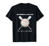 BASEBALL IS LIFE - The Essence of the Game T-Shirt
