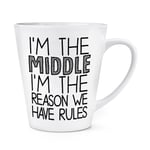 I'm The Middle I'm The Reason We Have Rules 12oz Latte Mug Cup Child Brother