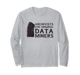 Archivists The Original Data Miners, Library Technician Long Sleeve T-Shirt