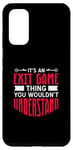 Galaxy S20 It's An Exit Game Thing You Wouldn't Understand Case