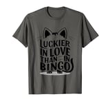 Luckier in Love than in Bingo Unlucky Cards Luckless Cat Men T-Shirt