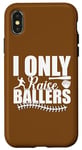 Coque pour iPhone X/XS I Only Raise Ballers Joueurs de Softball Femmes Hommes Garçons Filles
