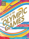 - The Story of the Olympic Games An Official Museum Publication Bok