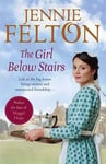 Jennie Felton - The Girl Below Stairs third emotionally gripping saga in the beloved Families of Fairley Terrace series Bok