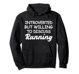 Running Lovers Introverted But Willing to Discuss Running Pullover Hoodie