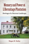 Memory and Power at L&#039;Hermitage Plantation