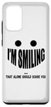 Galaxy S20+ I'm Smiling That Alone Should Scare You - Funny Halloween Case