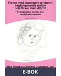 Flickor med aspergers syndrom/Högfungerande autism och flickor med AD/HD, E-bok