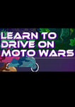 Learn to Drive on Moto Wars Steam Key GLOBAL