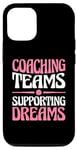 iPhone 13 Pro Coaching Teams Supporting Dreams Baseball Player Coach Case