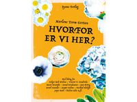 Varför Är Vi Här? | Marlene Torm Gertsen | Språk: Danska